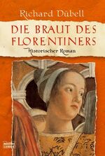 ISBN 9783404157143: Die Braut des Florentiners: Historischer Roman (Allgemeine Reihe. Bastei Lübbe Taschenbücher)