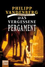 Das vergessene Pergament – Roman