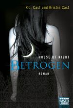 ISBN 9783404160327: House of Night - Betrogen – Roman