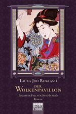 ISBN 9783404160785: Der Wolkenpavillon: Ein neuer Fall für Sano Ichirô: Ein neuer Fall für Sano Ichirô. Roman. Deutsche Erstausgabe Ein neuer Fall für Sano Ichirô