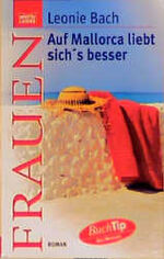 ISBN 9783404161874: Auf Mallorca liebt sich's besser : [Roman]. Bastei-Lübbe-Taschenbuch ; Bd. 16187 : Frauen