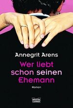 ISBN 9783404162598: Wer liebt schon seinen Ehemann