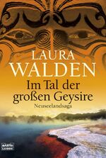 ISBN 9783404164004: Im Tal der großen Geysire - Neuseelandsaga