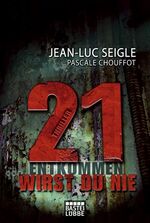 Jean-Luc Seigle, Pascale Chouffot: 21 .. Jean-Luc Seigle, Pascale Chouffot: 21 ..