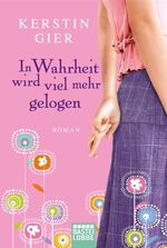 ISBN 9783404165520: In Wahrheit wird viel mehr gelogen