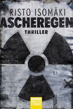 ISBN 9783404165605: Ascheregen: Thriller: Thriller. Deutsche Erstveröffentlichung