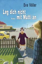 Leg dich nicht mit Mutti an – Roman