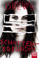 Christine Drews: Schattenfreundin : [Rom Christine Drews: Schattenfreundin : [Rom