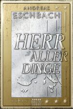Andreas Eschbach: Herr aller Dinge