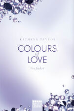 ISBN 9783404169597: Colours of Love - Verführt – Roman