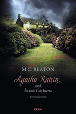 ISBN 9783404169863: Agatha Raisin und die tote Gärtnerin – Kriminalroman