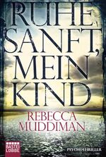 ISBN 9783404171538: Ruhe sanft, mein Kind: Psychothriller Muddiman, Rebecca and Böckler, Ariane