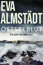 ISBN 9783404171750: Ostseeblut | Pia Korittkis sechster Fall. Kriminalroman | Eva Almstädt | Taschenbuch | Kommissarin Pia Korittki | 368 S. | Deutsch | 2014 | Lübbe | EAN 9783404171750