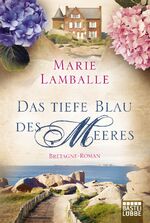 ISBN 9783404171880: Das tiefe Blau des Meeres - Ein Bretagne-Roman