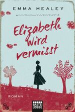 ISBN 9783404172733: Elizabeth wird vermisst