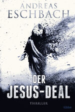 ISBN 9783404173532: Der Jesus-Deal – Thriller