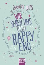 ISBN 9783404177448: Wir sehen uns beim Happy End