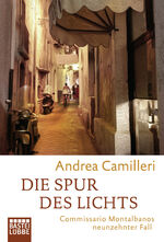 ISBN 9783404177837: Die Spur des Lichts - Commissario Montalbanos neunzehnter Fall. Roman