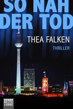 ISBN 9783404178018: So nah der Tod: Thriller (Eric Weinsheim, Band 1) Falken, Thea