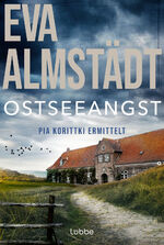 Eva Almstädt: Ostseeangst | Pia Korittki Eva Almstädt: Ostseeangst | Pia Korittki