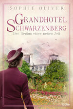 Grandhotel Schwarzenberg – Der Beginn ei Grandhotel Schwarzenberg – Der Beginn ei