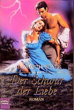 Elizabeth Boyle: Der Schwur der Liebe Elizabeth Boyle: Der Schwur der Liebe