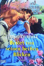 ISBN 9783404182879: Betört von seinen heißen Blicken (Historische Liebesromane. Bastei Lübbe Taschenbücher)