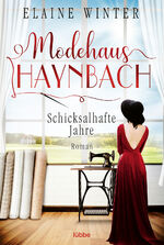 ISBN 9783404183876: Modehaus Haynbach – Schicksalhafte Jahre – Roman