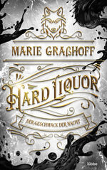 ISBN 9783404185108: Hard Liquor – Der Geschmack der Nacht – Roman. »Urban Fantasy vom Feinsten. Düster, sexy, actionreich.« LAURA KNEIDL