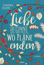 ISBN 9783404185160: Liebe beginnt, wo Pläne enden – Roman