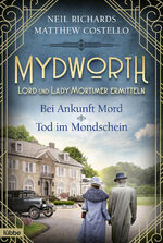 ISBN 9783404185955: Mydworth - Bei Ankunft Mord & Tod im ....Tb.von Neil Richards, Matthew Costello