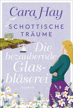 ISBN 9783404188529: Schottische Träume - Die bezaubernde Glasbläserei