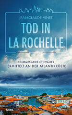 ISBN 9783404188918: Tod in La Rochelle - Commissaire Chevalier ermittelt an der Atlantikküste