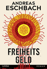 Andreas Eschbach: Freiheitsgeld