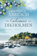 ISBN 9783404192472: Das Geheimnis von Dikholmen - Roman. Familiengeheimnisse in Schweden