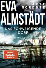 ISBN 9783404193165: Akte Nordsee - Das schweigende Dorf | Kriminalroman | Eva Almstädt | Taschenbuch | Fentje Jacobsen und Niklas John ermitteln | 384 S. | Deutsch | 2024 | Lübbe | EAN 9783404193165