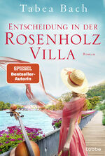 ISBN 9783404193905: Entscheidung in der Rosenholzvilla – Roman. Saga um eine Instrumentenbauerfamilie im Tessin