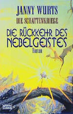 Janny Wurts: Die Rückkehr des Nebelgeist Janny Wurts: Die Rückkehr des Nebelgeist