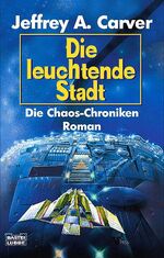 ISBN 9783404232710: Die Chaos-Chroniken 3: Die leuchtende Stadt