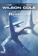ISBN 9783404233427: Wilson Cole: Die Rebellen – Roman
