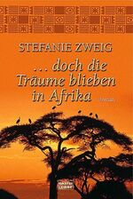 Stefanie Zweig: ... doch die Träume blie