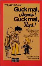 ISBN 9783404600595: Guck mal, Mami! Guck mal, Papi!