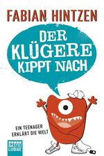 ISBN 9783404603466: Der Klügere kippt nach - Ein Teenager erklärt die Welt