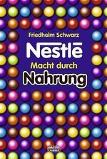 ISBN 9783404605217: Nestlé - Macht durch Nahrung (Sachbuch. Bastei Lübbe Taschenbücher)