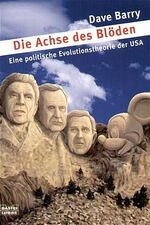 ISBN 9783404605422: Die Achse des Blöden,  -  Eine politische Evolutiolnstheorie der USA