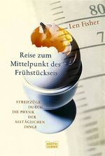 ISBN 9783404605491: Reise zum Mittelpunkt des Frühstückseis – Streifzüge durch die Physik der alltäglichen Dinge