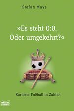 ISBN 9783404605972: "Es steht 0:0. Oder umgekehrt?"