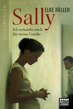 ISBN 9783404606788: Sally - Ich verkaufte mich für meine Familie