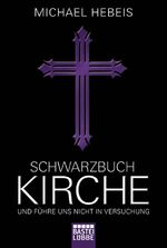 Schwarzbuch Kirche – Und führe uns nicht in Versuchung