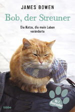 Bob, der Streuner – Die Katze, die mein Leben veränderte